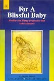 Zoom Produkt-Bild: For a Blissful Baby: Healthy and Happy Pregnancy with Vedic Medicine