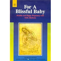 For a Blissful Baby: Healthy and Happy Pregnancy with Vedic Medicine