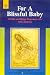 Produkt-Bild: For a Blissful Baby: Healthy and Happy Pregnancy with Vedic Medicine