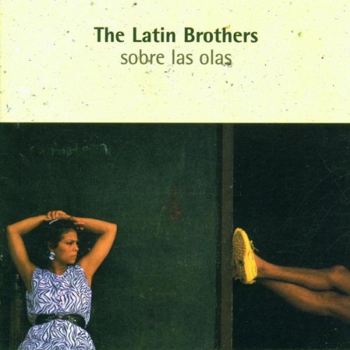 The Latin Brothers - Sobre Las Olas (Canta Joseito Martinez) (Pitch Dj Kire) Lyrics - Zortam Music