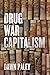 Drug War Capitalism