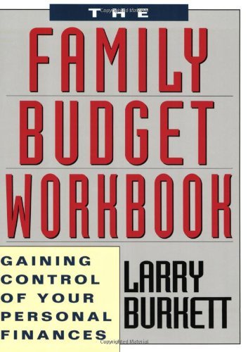 The Family Budget Workbook: Gaining Control of Your Personal Finances