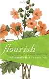 Flourish: Discover the Daily Joy of Abundant, Vibrant Living