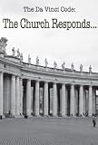 The Da Vinci Code: The Church Responds...