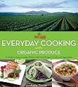 Melissa's Everyday Cooking with Organic Produce: A Guide to Easy-to-Make Dishes with Fresh Organic Fruits and Vegetables