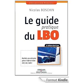 Le guide pratique du LBO : Racheter une entreprise gr�ce � l'effet de levier