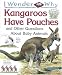 I Wonder Why Kangaroos Have Pouches: And Other Questions About Baby Animals