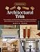 Architectural Trim: Ideas, Inspiration and Practical Advice for Adding Wainscoting, M...