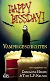 Happy Bissday!: Vampirgeschichten - Toni L. P. Kelner, Charlaine Harris