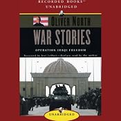War Stories: Operation Iraqi Freedom | [Oliver North]