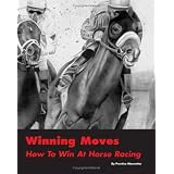 Winning Moves: How To Win At Horse Racing ~ Prentice Mannetter