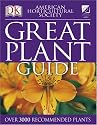 American Horticultural Society Great Plant Guide (American Horticultural Society Practical Guides)