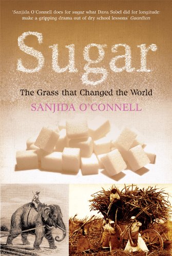 Sugar: The Grass that Changed the World