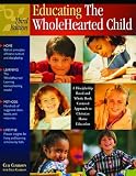 Educating the WholeHearted Child -- Third Edition