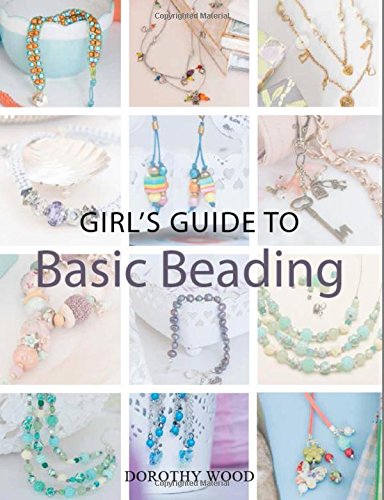Girl's Guide to Basic Beading