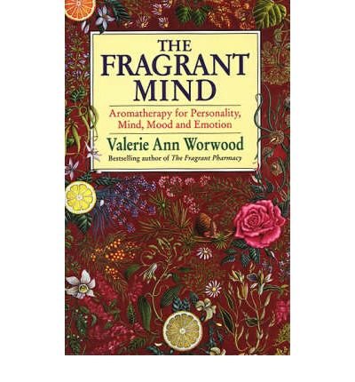 [(The Fragrant Mind: Aromatherapy for Personality, Mind, Mood and Emotion)] [Author: Valerie Ann Worwood] published on (July, 1997)