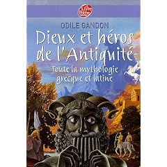 Dieux et h�ros de l'Antiquit� : toute la mythologie grecque et latine