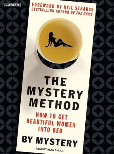 The Mystery Method: How to Get Beautiful Women into Bed, Library Edition