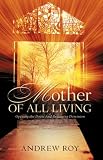 Mother of all Living: Opening the Doors And Regaining Dominion