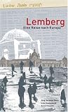 Lemberg - Eine Reise nach Europa