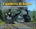 Cumbres & Toltec: A Photographic Tribute to America's Most Spectacular Scenic Railway