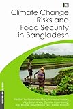 Climate change risks and food security in Bangladesh