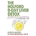 The Holford 9-Day Liver Detox: The Definitive Detox Diet That Delivers Results