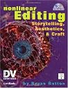 Nonlinear Editing: Storytelling, Aesthetics, and Craft (DV Expert Series)
