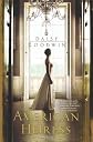 The American Heiress: A Novel [Hardcover]