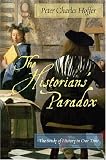 The Historians  Paradox: The Study of History in Our Time