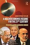 A macroeconomic regime for the 21st century : towards a new economic order