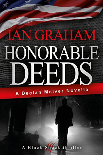 Honorable Deeds: A Declan McIver Novella (Black Shuck Thriller Series), by Ian Graham