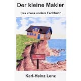 Der kleine Makler: Das etwas andere Fachbuchvon "Karl-Heinz Lenz"