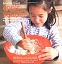 Cook School: Teach Your Child to Cook with more Than 50 Fun and Easy Recipes for Your Child at Every Age and Stage