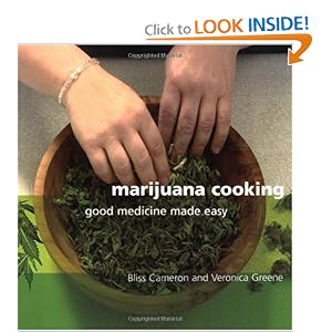 Marijuana Cooking: Good Medicine Made Easy by Bliss Cameron and Veronica Green