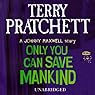 Only You Can Save Mankind