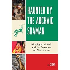 Haunted by the Archaic Shaman: Himalayan Jhakris and the Discourse on Shamanism