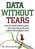 Data Without Tears: How to Write Measurable Educational Goals and Collect Meaningful Data
