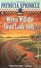 When Will the Dead Lady Sing?