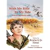 With My Rifle By My Side: A Second Amendment Lesson