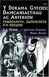 Y ddrama gyfoes : damcaniaethau ac arferion. Cyfrol 2, Symbolaeth, swrealaeth a'r abswrd