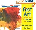 First Art : Art Experiences for Toddlers and Twos