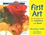 First Art: Art Experiences for Toddlers and Twos