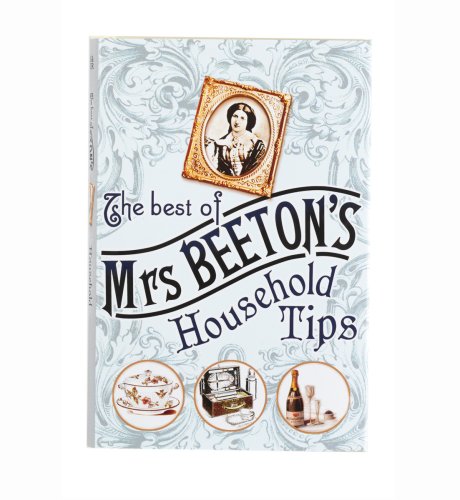 The Best of Mrs Beetons' Household Tips