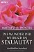 Die Wunder der weiblichen Sexualität: Ganzheitliches Praxisbuch