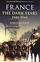 France: The Dark Years, 1940-1944