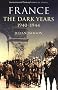 France: The Dark Years, 1940-1944