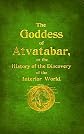 Goddess of Atvatabar Being the History of the Discovery of the Interior World and Conquest of Atvatabar
