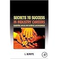 Secrets to Success in Industry Careers (Essential Skills for Science and Business) (Paperback)