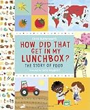 How Did That Get In My Lunchbox?: The Story of Food